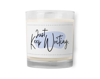 Just Keep Writing Unscented Soy Candle - Writer Candle, Author Candle, Writing Candle, Writer Gift, Author Gift, Gift for Writer, Soy Candle