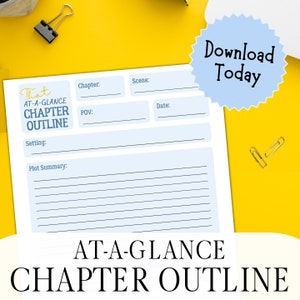 May include: A white "At-A-Glance Chapter Outline" sheet with light blue boxes for chapter details and a plot summary section. The words "Download Today" are in a blue circle. A black binder clip and two gold paper clips are on a yellow surface.