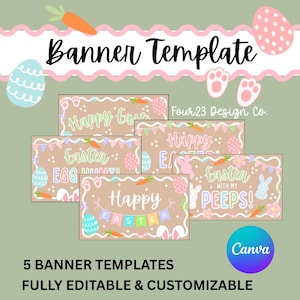May include: A collection of five Easter banner templates with pastel colors and Easter-themed graphics. The banners feature text like "Happy Easter" and "Easter with my peeps!" along with carrots, eggs, and bunny designs. The image also includes the text "Banner Template" and "Fully Editable & Customizable."