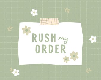 RUSH MY ORDER