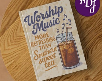 Christian Journal: Worship Music & Southern Sweet Tea