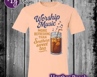 Worship Music Shirt – More Refreshing Than Southern Sweet Tea Christian Tee | Faith Graphic T-Shirt