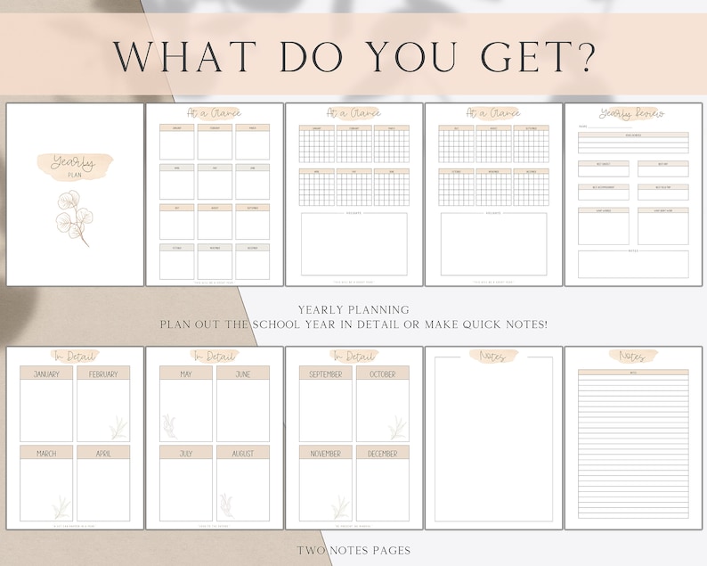 May include: A printable planner with a beige background and brown floral illustrations. The planner includes sections for 'Yearly Review', 'At a Glance', 'In Detail', and 'Notes'. The text 'WHAT DO YOU GET?' is at the top of the page. The text 'YEARLY PLANNING' is in the middle of the page. The text 'PLAN OUT THE SCHOOL YEAR IN DETAIL OR MAKE QUICK NOTES!' is below the text 'YEARLY PLANNING'. The text 'TWO NOTES PAGES' is at the bottom of the page.