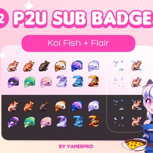 May include: A graphic featuring 12 P2U sub badges with a koi fish and flair theme. The badges showcase various colorful koi fish designs, along with water droplet and sparkle graphics. The text "12 P2U SUB BADGES" and "Koi Fish + Flair" are displayed.