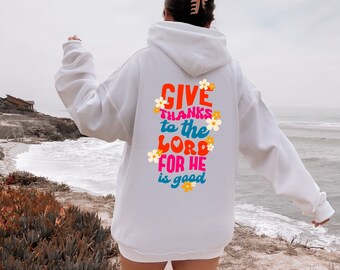 Psalm 107:1 Sweatshirt | Give Thanks To Lord Hoodie | Christian Apparel | Trendy Oversized Sweatshirt | S - 5XL