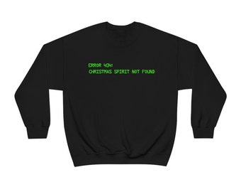 Error 404 Christmas Spirit Not Found Unisex Heavy Blend Crewneck Sweatshirt Sweater
