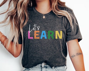 Lassen Sie uns lernen Shirt,Lehrer Shirt,Lehrer Geschenk,SPED Lehrer Shirt,Geschenk für Lehrer Wertschätzung,Lehrer Leben T-Shirt,Spezialpädagogik T-Shirt