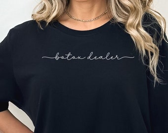 Botox Dealer Shirt, Botox Nurse TShirt, Botox T-Shirt, Botox Injector Shirt, Dysport Dealer Tee, Aesthetic Nurse Gifts, Botox Nurse Shirts