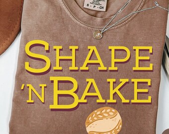 Shape and Bake Funny Sourdough Comfort Colors Shirt, Sourdough Gift for Baker, Homestead Mom Baking TShirt, Funny Gift for Sourdough Mom