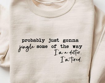 Funny Doctor Christmas Sweatshirt, Holiday Gift for Doctor, Medical Student Crewneck, Future Doctor Gift, Doctor Appreciation, PhD Doctorate