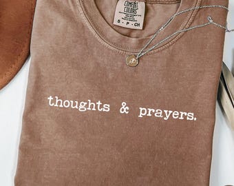 Christian Thoughts and Prayers Comfort Colors Shirt, Bible Study Prayer Shirt, Religious Shirt, Gift for Christian Daughter Mom Grandma