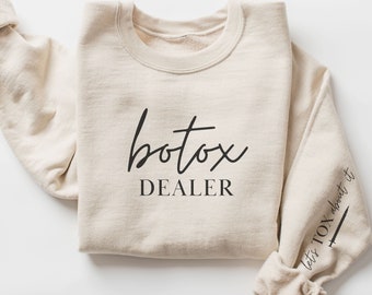 Botox Dealer Sweatshirt, Skincare Dealer Sweater, Aesthetic Nurse Injector, Cosmetic Nurse Apparel, Botox and Filler Injector, Botox Gift