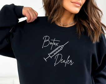 Botox Dealer Sweatshirt, Botox Nurse Sweatshirt, Botox Sweatshirt, Botox Injector Pullover, Dysport Dealer Sweatshirt, Aesthetic Nurse