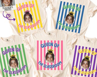 Comfort Colors®  Queen of the Classroom Teacher Shirt, Custom Teacher Face Photo Shirt, Elementary Teacher Shirt, Cute Stripes Teacher Shirt