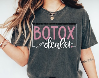 Botox Dealer Comfort Colors Shirt, Aesthetic Nurse Injector T-Shirt, Medical Spa Shirts, Cosmetic Nurse, Botox Gifts, Dermatologist TShirt