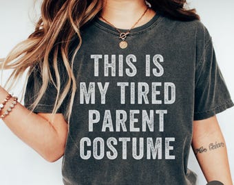 Esta es mi camisa de Halloween de disfraz de padre cansado, regalo divertido para nuevos padres, disfraz de Halloween para mamá y papá, disfraz de Halloween de último minuto