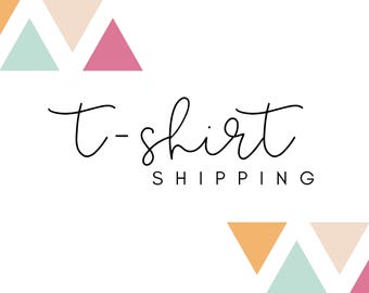 T-Shirt Shipping Only