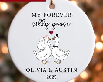 My Forever Silly Goose Christmas Ornament, Personalized Wedding Gift, Engagement Keepsake, Gift for Newlyweds, Gift for Engaged Couple