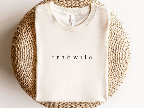 TradWife Shirt, Traditional Wife TShirt, SAHM Shirts, Homemaker Shirt, Conservative Mama Gifts, Catholic Mom Gift, Trad Wife Shirt, SAHM Mom