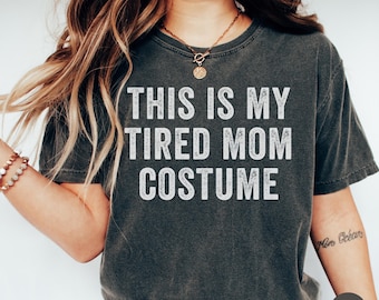 Funny Mom Costume Halloween Shirt, Funny New Parent Gift, Halloween Costume TShirt for Mom, Last Minute Trick or Treat Halloween Costume