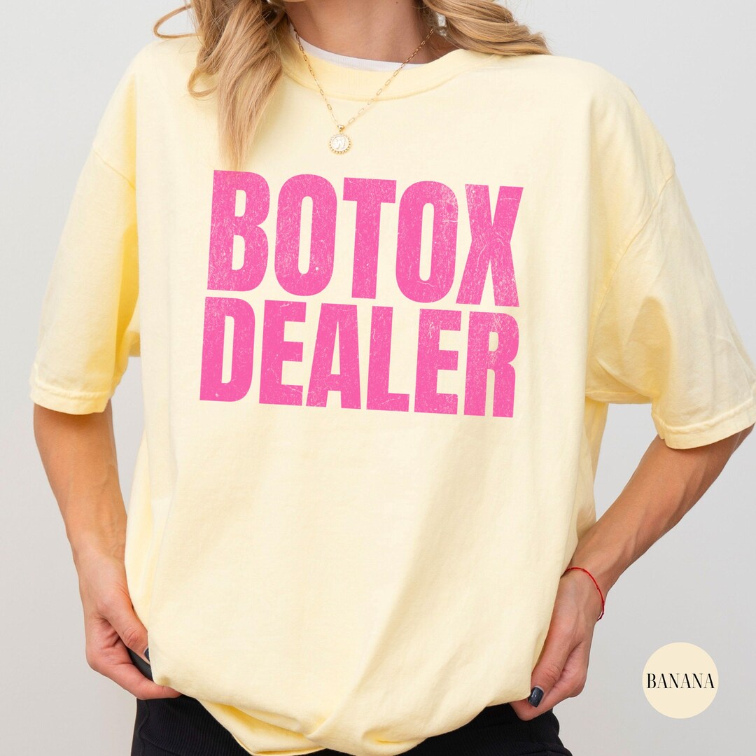 Botox Dealer Shirt, Aesthetic Nurse PA NP Injector Comfort Colors Shirt ...