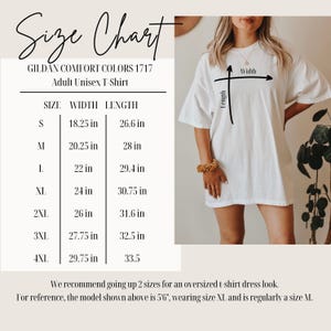 May include: A white Gildan Comfort Colors adult unisex t-shirt with a size chart. The chart lists sizes S to 4XL, with width and length measurements in inches. The model is wearing size XL. The text recommends sizing up for an oversized look.