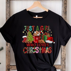 Just A Girl Who Loves Christmas Shirt, Women's Christmas Shirt, Christmas Gift Shirt, Christmas Lover Shirt, Holiday Shirt, Winter Shirt
