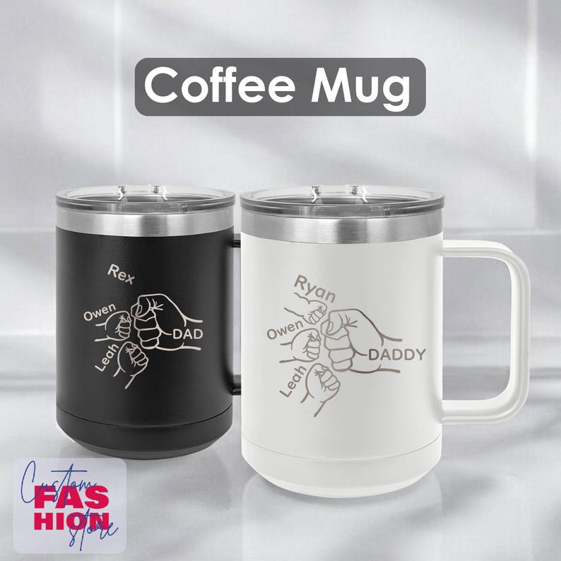 May include: Two stainless steel coffee mugs with lids. One is black, the other white. Each mug features a graphic of a fist bump with names and the word "DAD" or "DADDY". The text "Coffee Mug" is at the top.