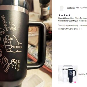 May include: A black 40oz tumbler with a handle, featuring the names McKayla, Ash, Michelle, Chase, Brian, and Vinny, along with the word "FATHER" and fist bump graphics. The tumbler has a silver rim and lid.
