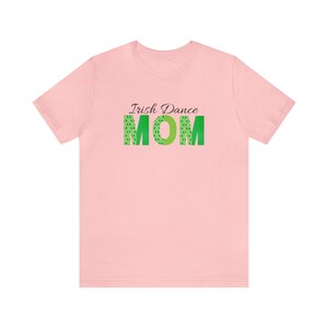 Irish Dance Mom Tee Shirt * Irish Dance Tee
