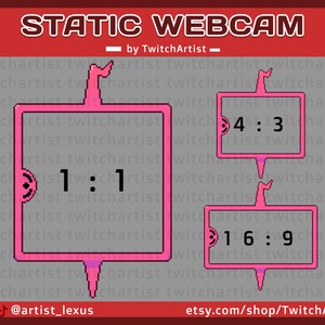May include: Pink digital art graphic with the text "STATIC WEBCAM" and aspect ratio options 1:1, 4:3, and 16:9. The graphic includes the artist's name and social media handles. The background is a repeating pattern of the artist's name.