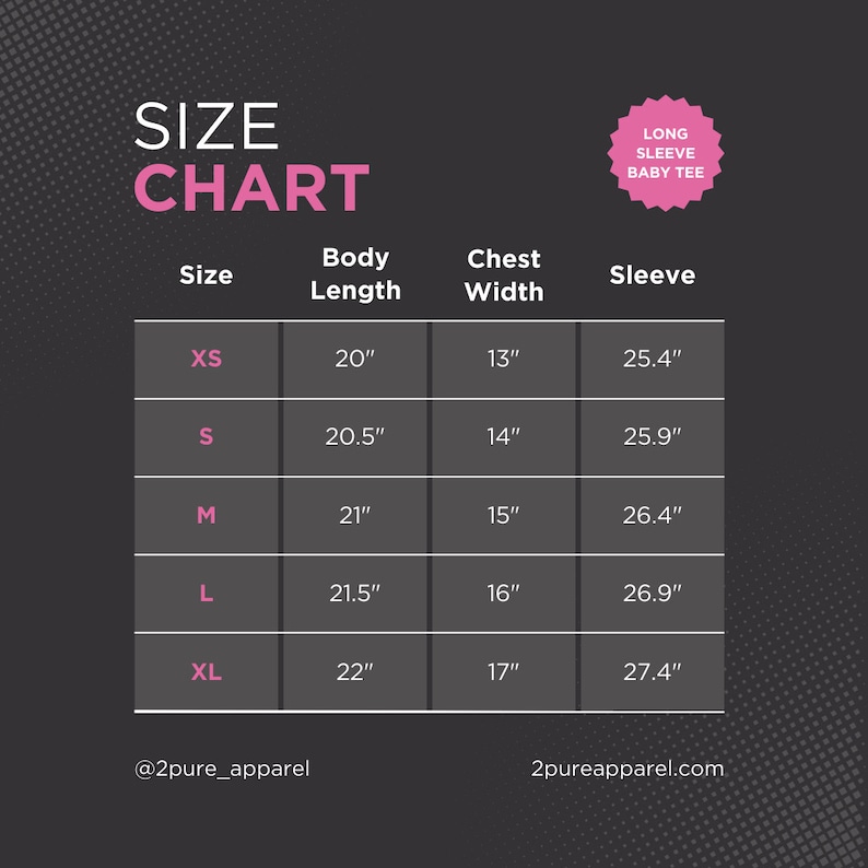 May include: Size chart for a long sleeve baby tee. The chart shows sizes XS through XL with corresponding measurements in inches for body length, chest width, and sleeve length.