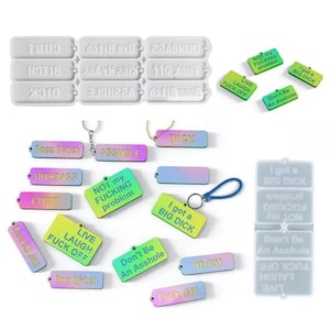 Puede incluir: Una colección de llaveros y moldes coloridos con varias frases. Los llaveros presentan frases como "I got a BIG DICK" y "NOT my FUCKING problem". Los moldes son para crear artículos similares.