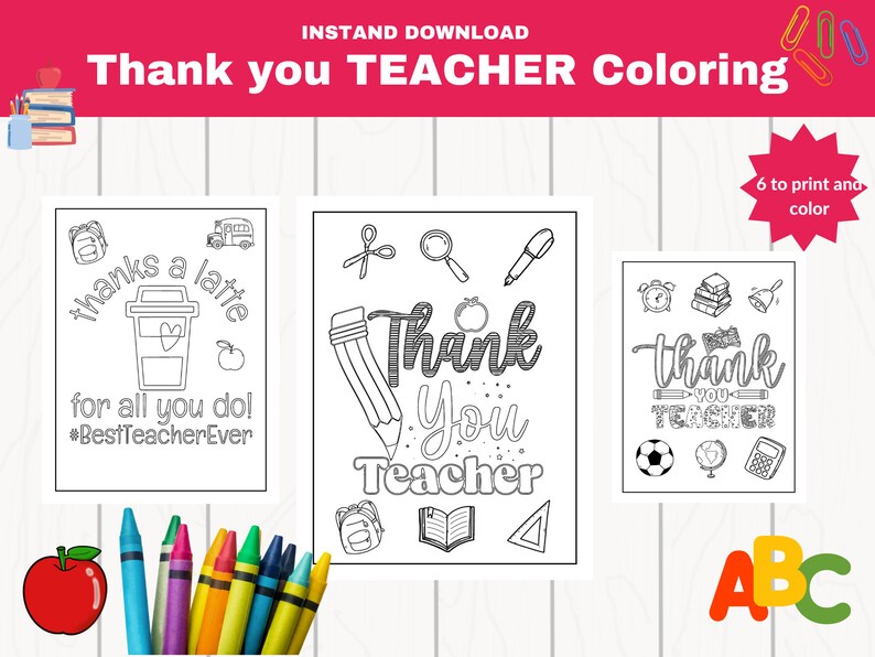 May include: Six printable coloring pages featuring thank you messages for teachers. The pages include illustrations of coffee cups, pencils, books, and other school supplies.