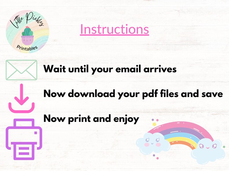 May include: Instructions for downloading and printing digital files. The text reads: "Wait until your email arrives. Now download your pdf files and save. Now print and enjoy."