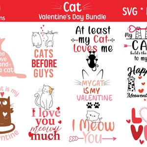 May include: A set of 10 Valentine's Day themed cat SVG and PNG digital downloads. The designs feature cute cats with hearts, arrows, and text such as "My cat is my Valentine", "Cats before guys", and "At least my cat loves me".