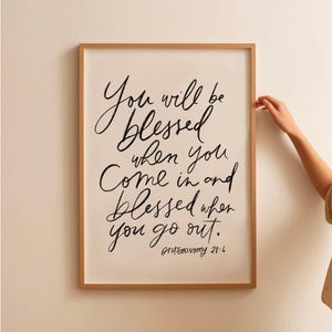 Deuteronomy 28:6 Bible Verse Wall Art, You Will Be Blessed When You Come In, Christian Printable, Encouraging Christian Art Digital Download
