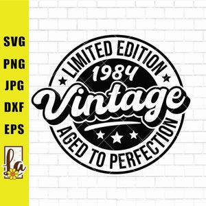 40 cumpleaños Svg, Vintage 1984 Svg, 1984 Envejecido a la perfección, 1984 Edición limitada Svg Png, 1984 Camisa Svg, Ets 1984, 40 cumpleaños Cricut