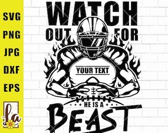 Watch Out He&#39;s a Beast Svg | Football svg | Football player svg | Football name | football team | Football Season | Football Shirt Svg | Png