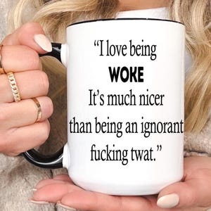 Woke Funny Coffee Mug, Wokeness Coffee Cup, Pro Woke Gift, Political Humor, Politic Mug