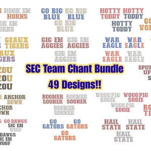 May include: A collection of 49 SEC team chant designs in various colors and fonts. The text includes phrases like "Hook Em Horns," "Go Big Blue," "Geaux Tigers," and "Go Gators." The words "SEC Team Chant Bundle" and "49 Designs!!" are also displayed.
