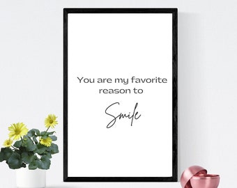 You are my favorite reason to smile Printable Digital Download