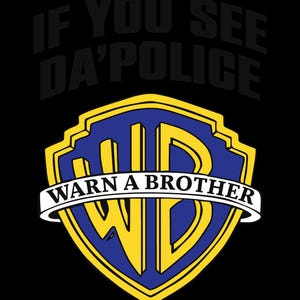 If You See Da' Police Warn a Brother - Etsy