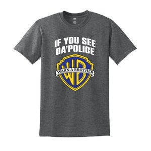 If you see Da&#39; Police warn a brother