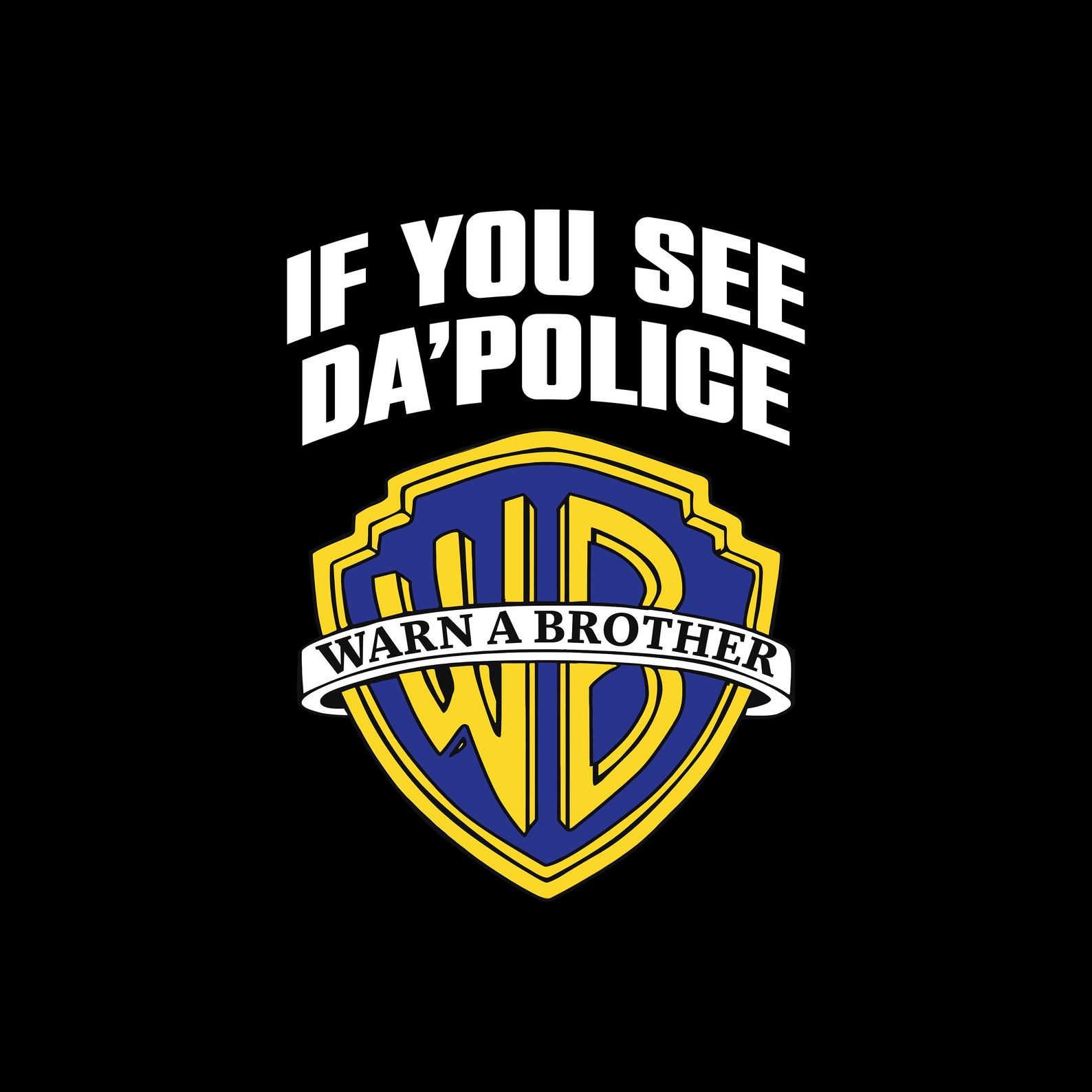 If You See Da' Police Warn a Brother - Etsy