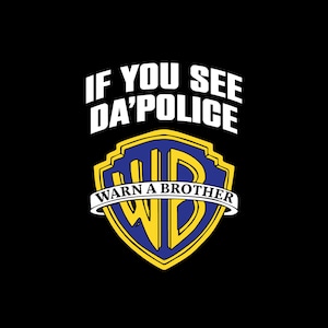 If you see Da&#39; Police warn a brother