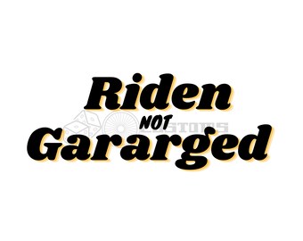 Riden Not Garaged Funny Biker SVG Instant Download