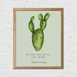 Luann de Lesseps Be Cool Cactus Digital Print | Real Housewives of New York Quote print
