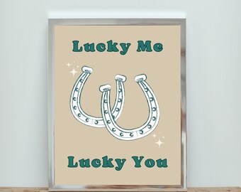 Lucky Me, Lucky You Western Boho fer à cheval | Impression moderne et effrontée pour un mur, une cuisine, une salle de bain, une chambre, un couloir
