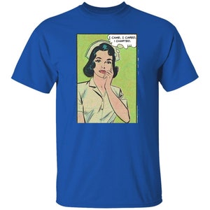 Grappig T-shirt voor verpleegkundigen: kwam, verzorgd, in kaart gebracht - perfect cadeau voor werkcadeau, humor op de werkplek, waardering van werknemers